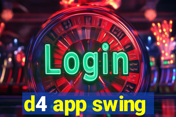 d4 app swing